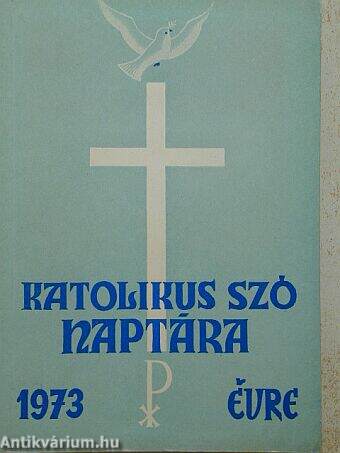 A Katolikus Szó naptára 1973. évre