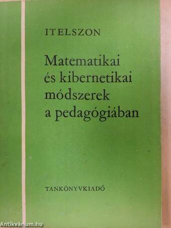 Matematikai és kibernetikai módszerek a pedagógiában