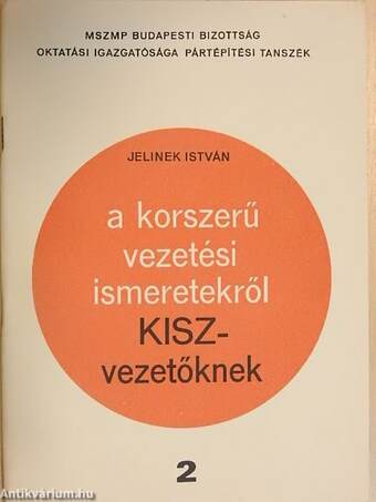 A korszerű vezetési ismeretekről KISZ-vezetőknek