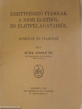 Érettségiző fiamnak a nemi életről és életfeladatairól