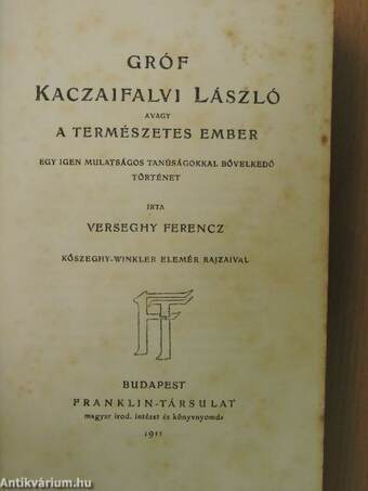 Gróf Kaczaifalvi László avagy a természetes ember