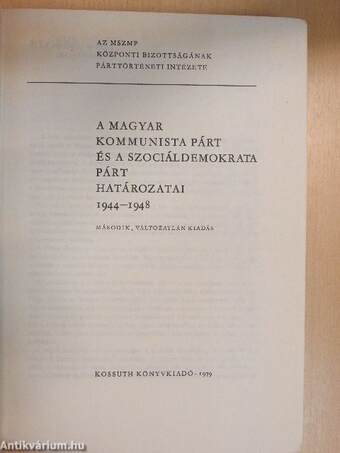 A Magyar Kommunista Párt és a Szociáldemokrata Párt határozatai 1944-1948