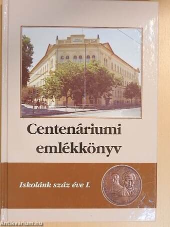 Centenáriumi emlékkönyv I-II.