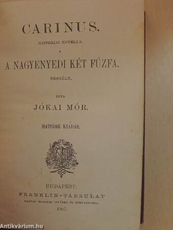 Carinus/A nagyenyedi két fűzfa/Petki Farkas leányai/Háromszéki leányok/A két szász/Koronát szerelemért/A hargia/A kalmár és családja