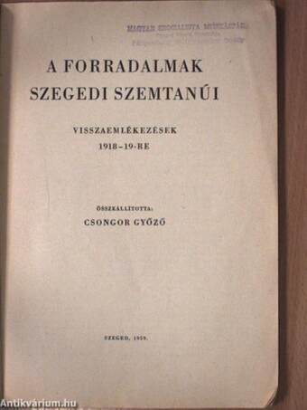 A forradalmak szegedi szemtanúi