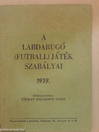 A labdarugó (futball) játék szabályai 1939.