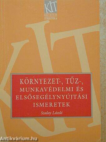 Környezet-, tűz-, munkavédelmi és elsősegélynyújtási ismeretek