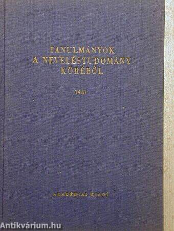 Tanulmányok a neveléstudomány köréből 1961.