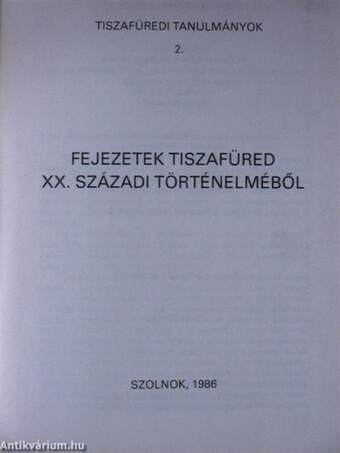 Fejezetek Tiszafüred XX. századi történelméből