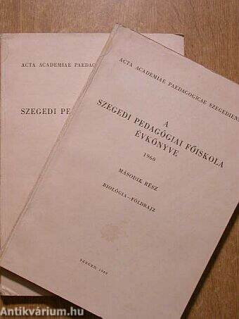 A Szegedi Pedagógiai Főiskola Évkönyve 1960. I-II.