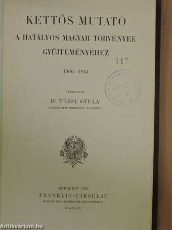 Kettős mutató a hatályos magyar törvények gyüjteményéhez 1000-1914.