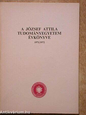 A József Attila Tudományegyetem Évkönyve 1971/72
