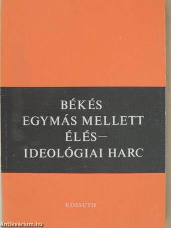 Békés egymás mellett élés - ideológiai harc