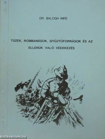 Tüzek, robbanások, gyújtóforrások és az ellenük való védekezés