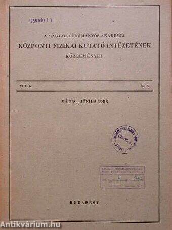 A Magyar Tudományos Akadémia Központi Fizikai Kutató Intézetének közleményei 1958. május-június