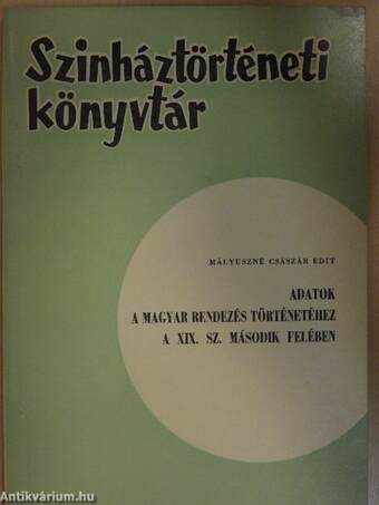 Adatok a magyar rendezés történetéhez a XIX. sz. második felében