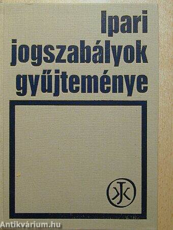 Ipari jogszabályok gyűjteménye I-II.