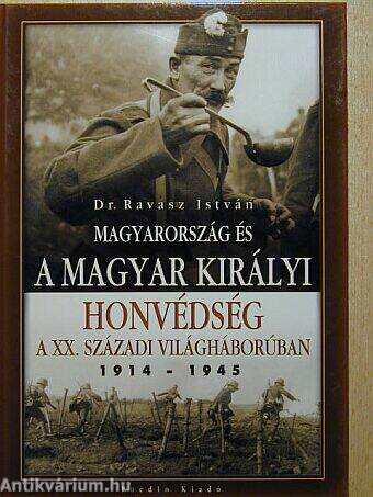 Magyarország és a magyar királyi honvédség a XX. századi világháborúban