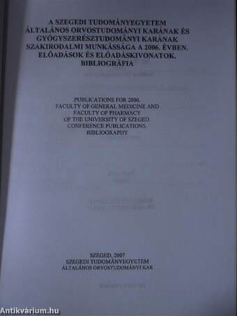 A Szegedi Tudományegyetem Általános Orvostudományi Karának és Gyógyszerésztudományi Karának szakirodalmi munkássága a 2006. évben II.