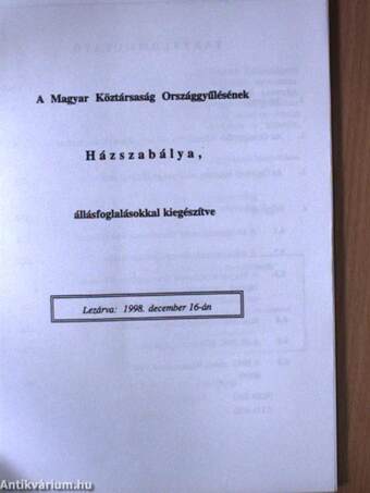 A Magyar Köztársaság Országgyűlésének Házszabálya, állásfoglalásokkal kiegészítve