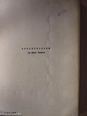 Műszaki ellenőrzési- és selejt-ügyvitel, selejt-analitika/A Marx Károly Közgazdaságtudományi Egyetem 1959-ben végzett gazdasági mérnökök tájékoztatója/Sugárvédelem/Gépismeret/Röntgentechnológia/Röntgen és radiológiai durvaszerkezeti vizsgálatok II.