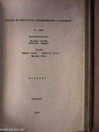 Műszaki ellenőrzési- és selejt-ügyvitel, selejt-analitika/A Marx Károly Közgazdaságtudományi Egyetem 1959-ben végzett gazdasági mérnökök tájékoztatója/Sugárvédelem/Gépismeret/Röntgentechnológia/Röntgen és radiológiai durvaszerkezeti vizsgálatok II.