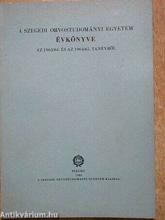 A Szegedi Orvostudományi Egyetem Évkönyve az 1963/64. és az 1964/65. tanévről