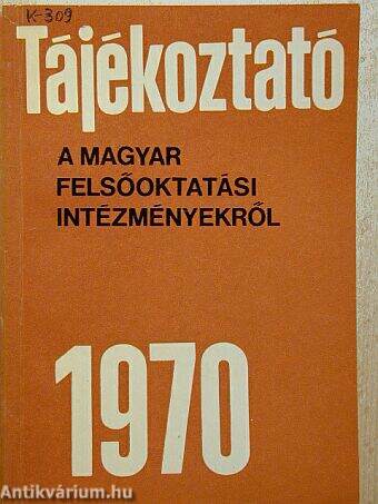 Tájékoztató a magyar felsőoktatási intézményekről 1970
