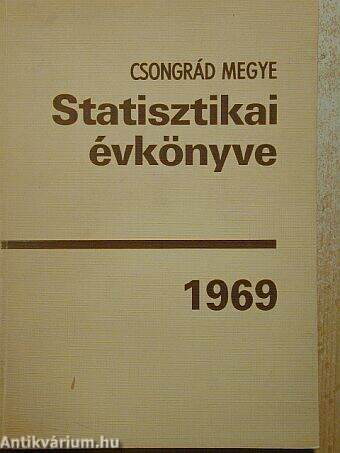Csongrád megye statisztikai évkönyve 1969
