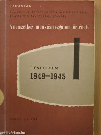 A nemzetközi munkásmozgalom története 1848-1945