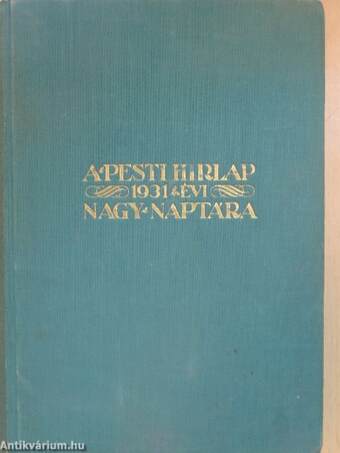 A Pesti Hirlap Nagy Naptára az 1931. közönséges évre