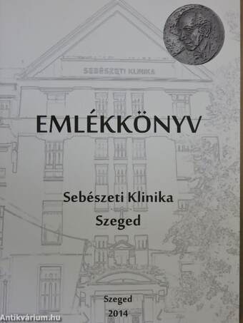 Emlékkönyv - Sebészeti Klinika Szeged