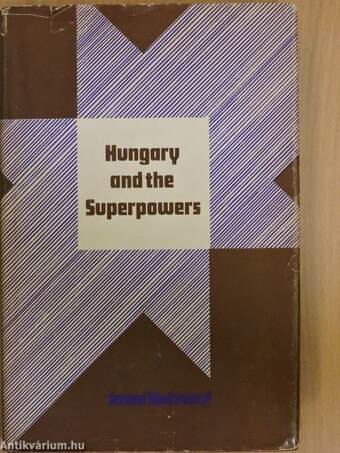 Hungary and the Superpowers