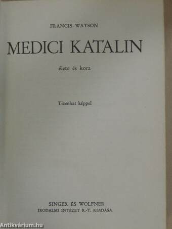 Medici Katalin élete és kora