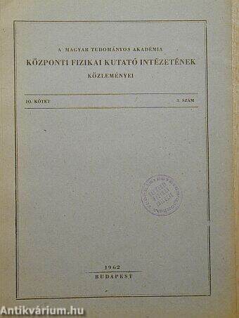 A Magyar Tudományos Akadémia Központi Fizikai Kutató Intézetének közleményei 1962/3.