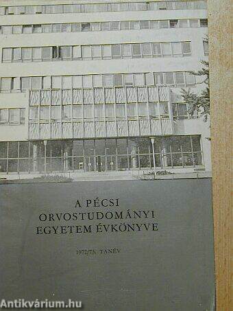 A Pécsi Orvostudományi Egyetem Évkönyve 1972/1973. tanév