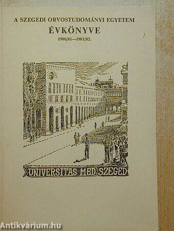 A Szegedi Orvostudományi Egyetem Évkönyve 1980/81-1981/82.