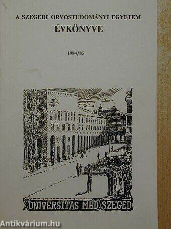 A Szegedi Orvostudományi Egyetem Évkönyve 1984/85.