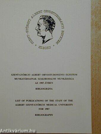 Szent-Györgyi Albert Orvostudományi Egyetem munkatársainak szakirodalmi munkássága az 1987. évben