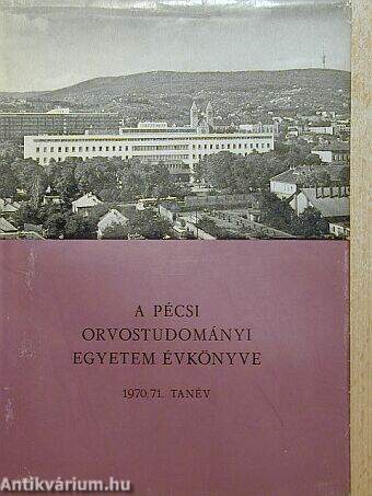 A Pécsi Orvostudományi Egyetem Évkönyve 1970/1971. tanév