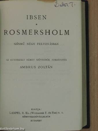 A társadalom támaszai/Rosmersholm/A takácsok/"Remény"