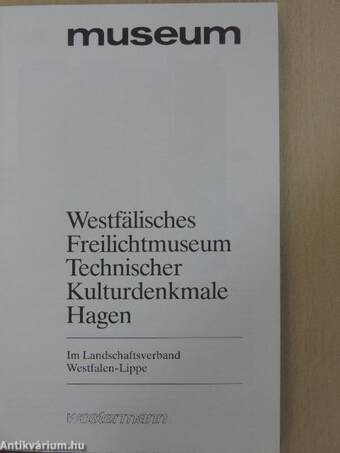 Westfälisches Freilichtmuseum Technischer Kulturdenkmale Hagen