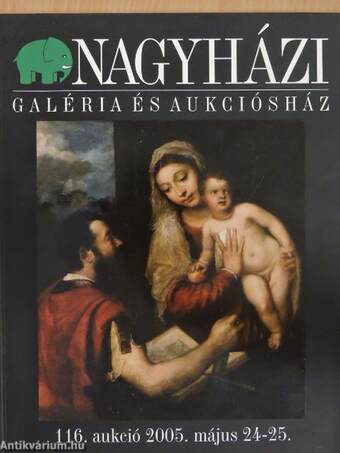 Nagyházi Galéria és Aukciósház 116. aukció