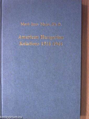 American Hungarian Relations 1918-1944
