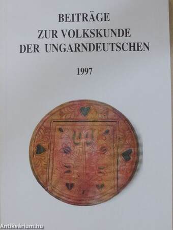 Beiträge zur Volkskunde der Ungarndeutschen 1997