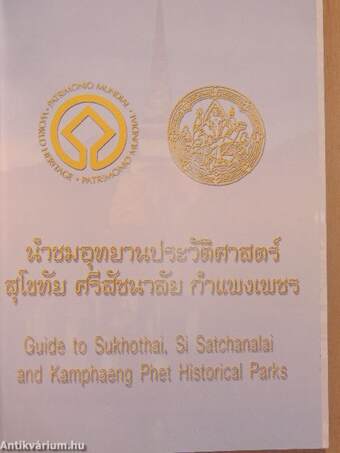 Guide to Sukhothai, Si Satchanalai and Kamphaeng Phet Historical Parks