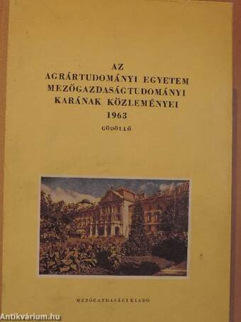 Az Agrártudományi Egyetem Mezőgazdaságtudományi Karának Közleményei 1963