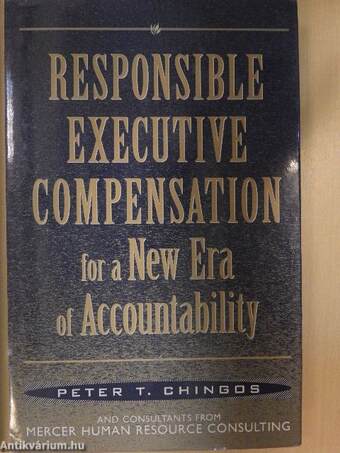 Responsible Executive Compensation for a New Era of Accountability