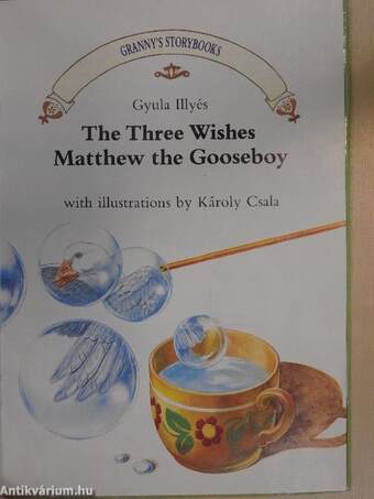 The Three Wishes/Matthew the Gooseboy