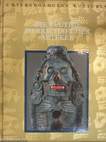 Die blutige Herrschaft der Azteken